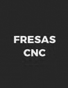 Fresas CNC